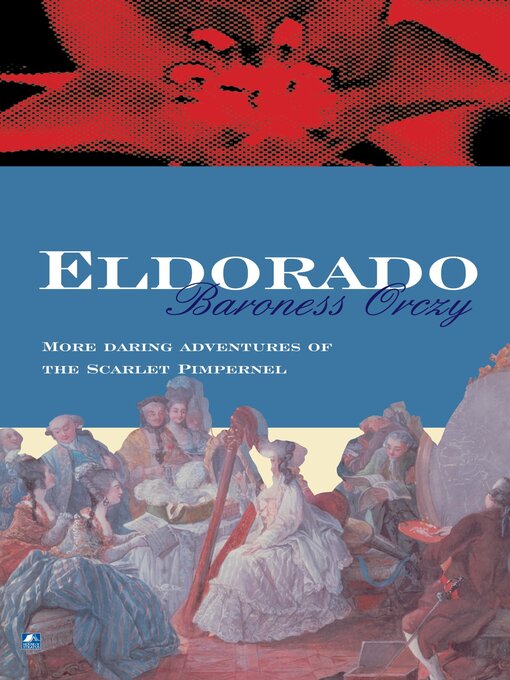 Title details for Eldorado by Baroness Orczy - Available